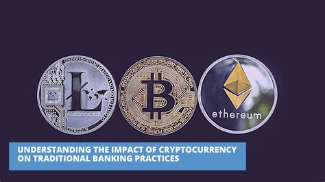 Opinion: The Impact of Cryptocurrency on Traditional Banking