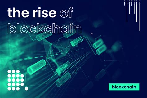 The Rise of Blockchain Technology