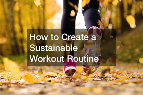 How to Create a Sustainable Exercise Routine